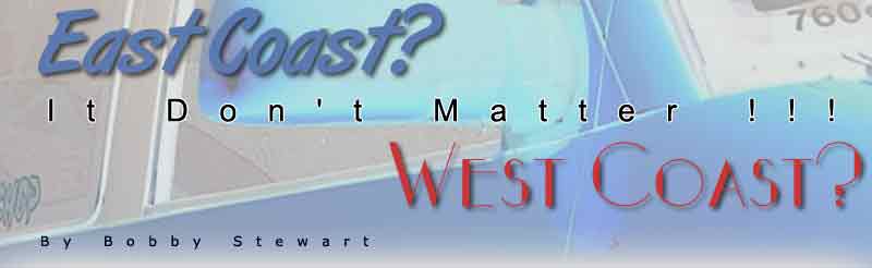 East Coast, West Coast, it don't matter!