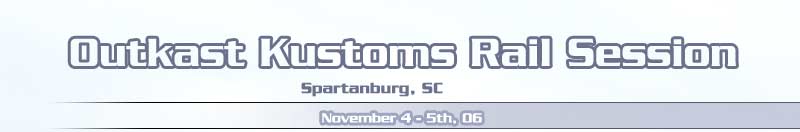 OutKast Kustoms Rail Session