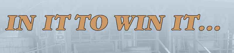 In It To Win It...